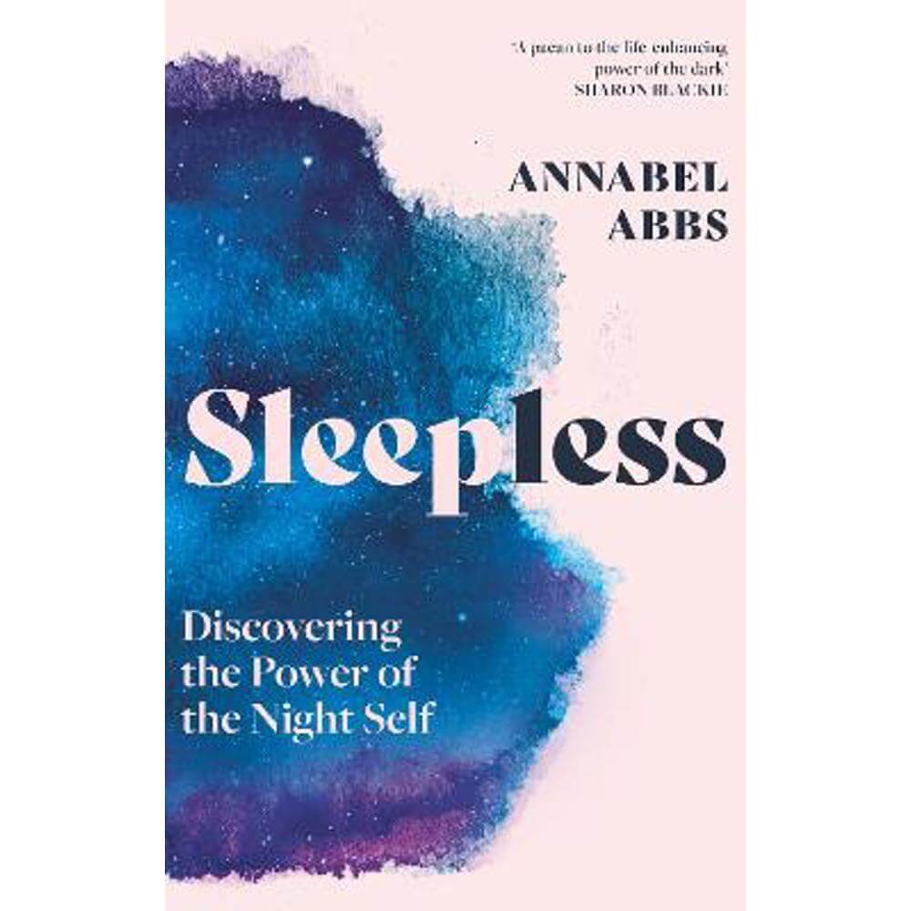 Sleepless: Discovering the Power of the Night Self (Hardback) - Annabel Abbs